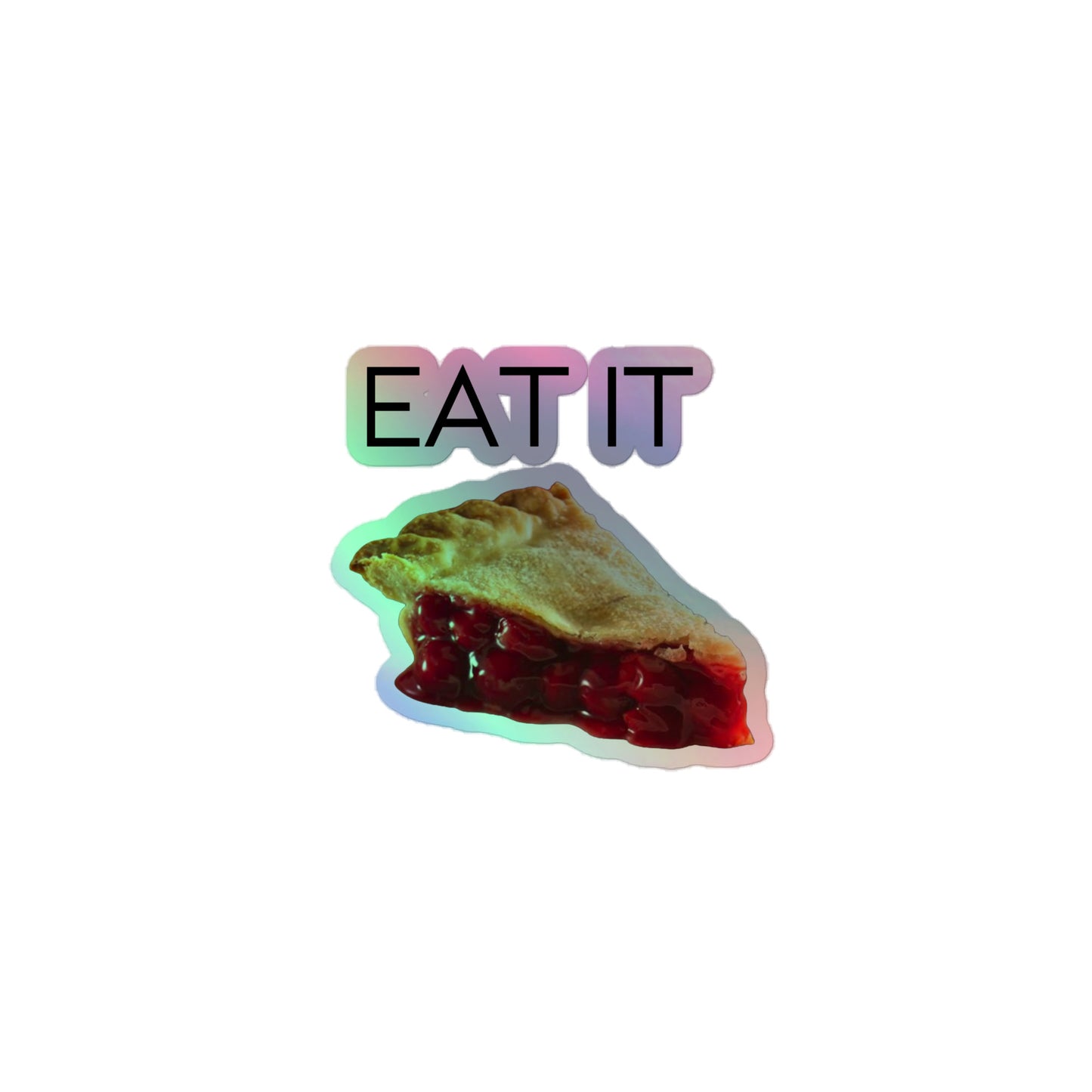 Eat It Holographic Sticker