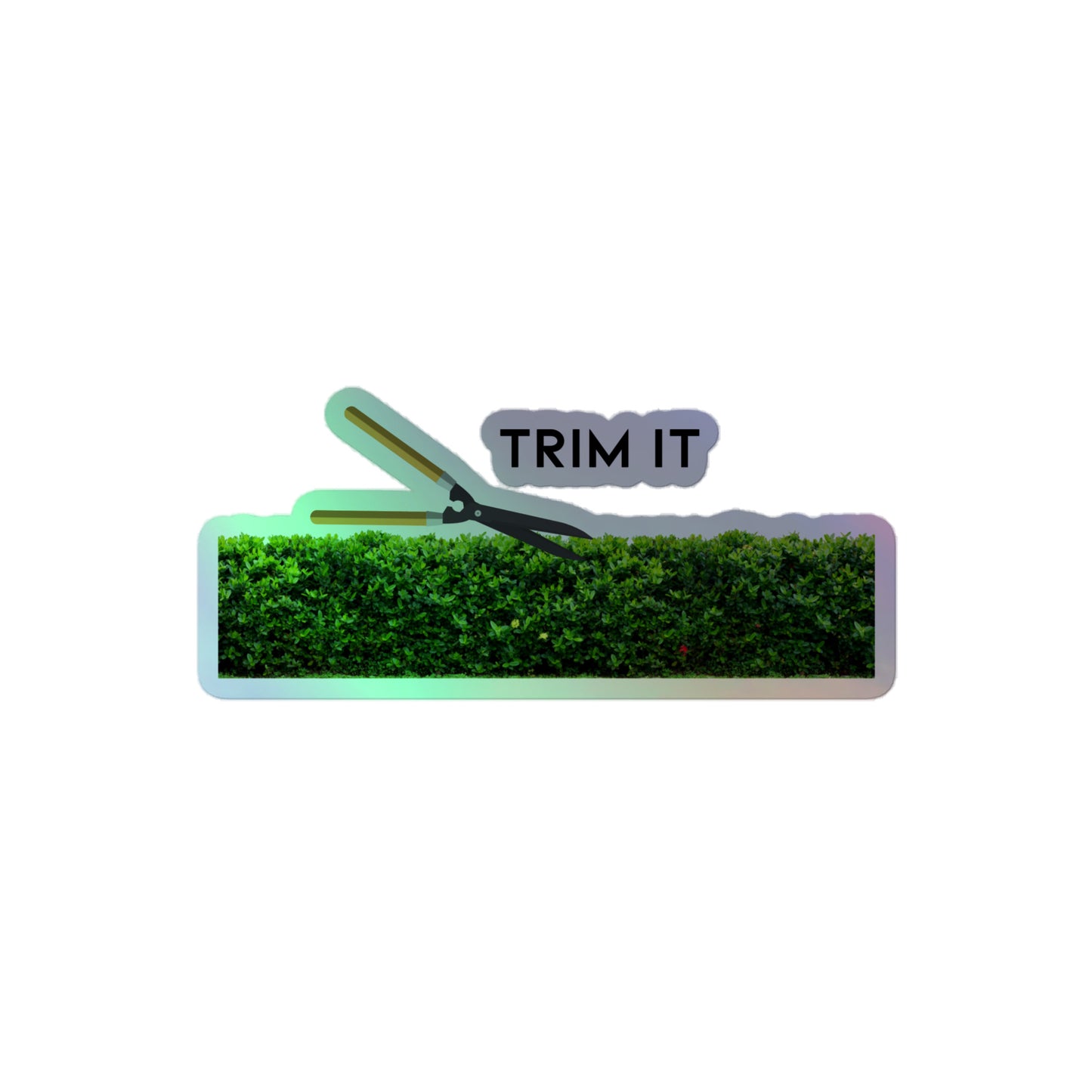 Trim It Holographic Sticker